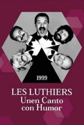 Les Luthiers - Unen Canto con Humor